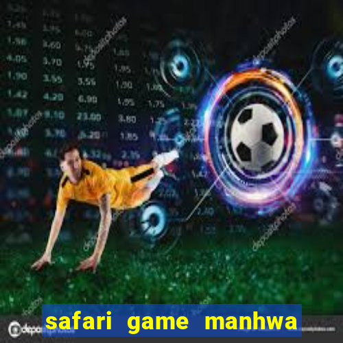 safari game manhwa pt br